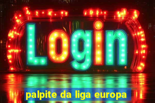 palpite da liga europa